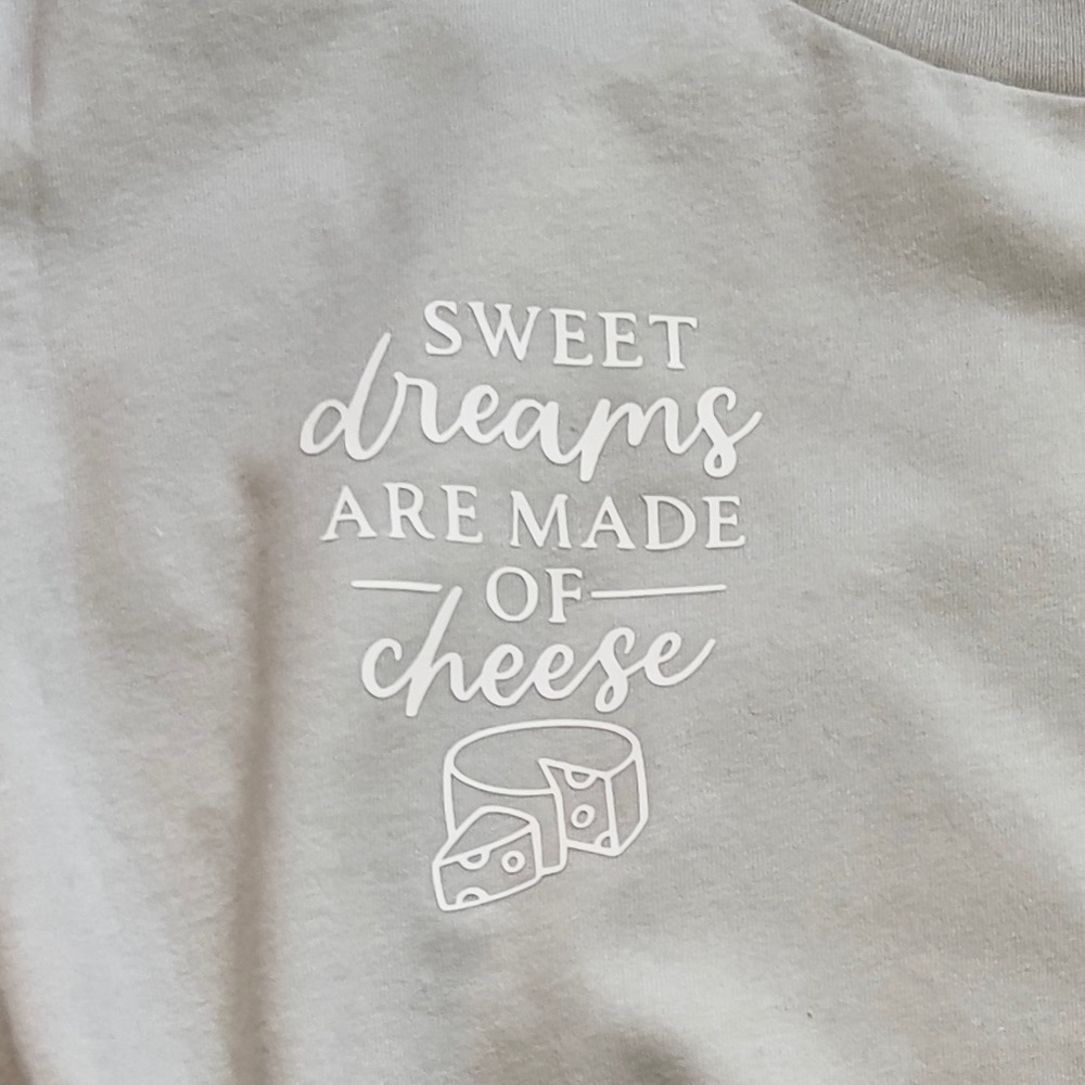 Custom Made Sweet Dreams are made of Cheese T-Shirt
